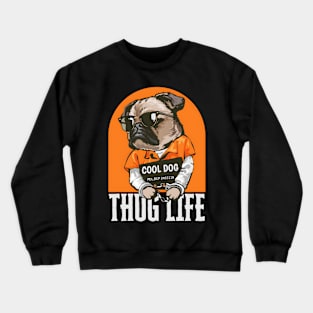 'Cool Dog' / Thug life Crewneck Sweatshirt